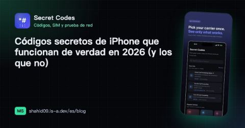 Códigos secretos de iPhone que funcionan de verdad en 2026 (y los que no)