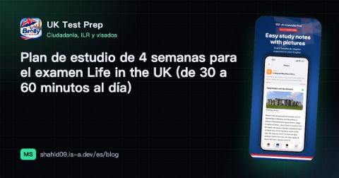Plan de estudio de 4 semanas para el examen Life in the UK (de 30 a 60 minutos al día)