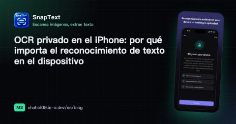 OCR privado en el iPhone: por qué importa el reconocimiento de texto en el dispositivo