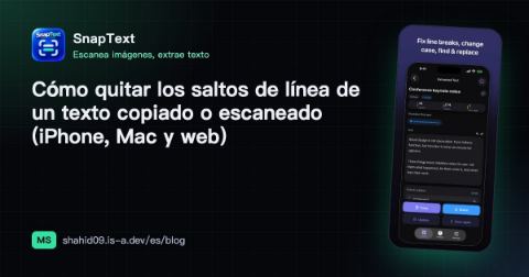 Cómo quitar los saltos de línea de un texto copiado o escaneado (iPhone, Mac y web)