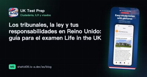 Los tribunales, la ley y tus responsabilidades en Reino Unido: guía para el examen Life in the UK